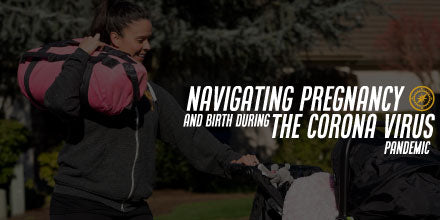 Navigating Pregnancy and Birth During The Corona Virus Pandemic